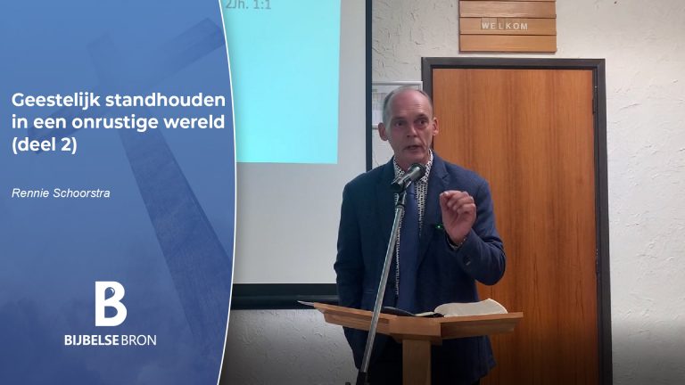 Geestelijk standhouden in een onrustige wereld (deel 2)