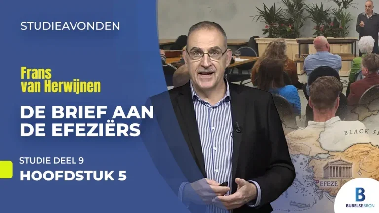 De Brief aan de Efeziërs – Deel 9 – Hoofdstuk 5